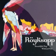 Front View : Royksopp - BEAUTIFUL DAY WITHOUT YOU - Virgin / VIR3544871
