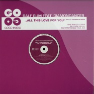 Front View : Ralf Gum feat Diamondancer - ALL THIS LOVE FOR YOU MIXES - Gogo Music / gogo045