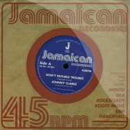 Front View : Johnny Clarke - DONT TROUBLE TROUBLE (7 INCH) - Jamaican Recordings / jr7009