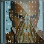 Front View : Arnold Jarvis - JUST SAY IT (CD) - Trippin Records / trpcd003