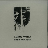 Front View : Luxus Varta - THEN WE FALL - brokntoys / BT22