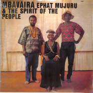 Front View : Ephat Mujuru & The Spirtit Of The People - MBAVAIRA (LP) - Awesome Tapes From Africa / ATFA038LP / 00147324