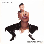 Front View : Charlotte OC - HERE COMES TROUBLE (GREEN LP) - Embassy Of Music / 770175