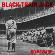 Front View : Black Train Jack - NO REWARD (LP) - Music On Vinyl / MOVLPB2827