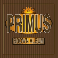 Front View : Primus - BROWN ALBUM (2LP) - Interscope / 0602553946