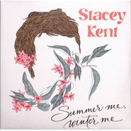 Front View : Stacey Kent - SUMMER ME, WINTER ME (GATEFOLD 180GR. VINYL) (LP) - Naive / BLV 8225LP