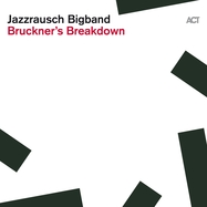 Front View : Jazzrausch Bigband - BRUCKNER S BREAKDOWN (180G BLACK VINYL) - Act / 2990581AC1