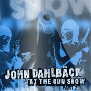 Front View : John Dahlbaeck - AT THE GUN SHOW PT.2 - Pickadoll PICK0166