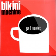 Front View : Bikini Machine - GOOD MORNING (7 INCH) - Platinum / pl61