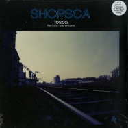 Front View : Tosca - SHOPSCA - THE OUTTA HERE VERSIONS (2LP + CD) - !K7 Records / K7330LP / 05112681