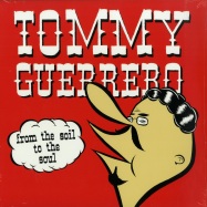 Front View : Tommy Guerrero - FROM THE SOIL TO THE SOUL (REISSUE)(LP, 180 G VINYL) - Bewith Records / BEWITH065LP