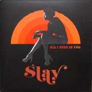 Front View : Slay - ALL I NEED IS YOU (7 INCH) - Six Nine / NP23