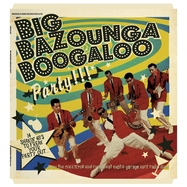 Front View : Various - BIG BAZOUNGA BOOGALOO PARTY (LP) - Doghouse & Bone Records / 05238891