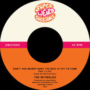 Front View : The Reynolds - DONT YOU WORRY BABY THE BEST IS YET TO COME (7 INCH) - Super Weird Substance / SWS7005