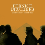 Front View : Pernice Brothers - OVERCOME BY HAPPINESS (LP) - New West Records, Inc. / LPNW5709