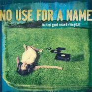 Front View : No Use For A Name - THE FEEL GOOD RECORD OF THE YEAR (LP) - Fat Wreck / 1007301FWR