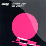 Front View : Sebastien Leger - BAD CLOCK 04 - Intec047