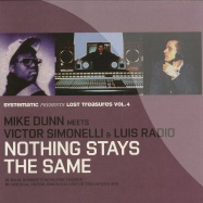 Front View : Mike Dunn meets Victor Simonelli & Luis Radio - NOTHING STAYS THE SAME - Systematic / Syst10096