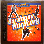 Front View : Scooter - 20 YEARS OF HARDCORE - OUR HAPPY HARDCORE (2CD) - Sheffield Tunes / 1062828STU