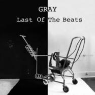 Front View : Gray - LAST OF THE BEATS (LP) - Not On Label / PSR1011204