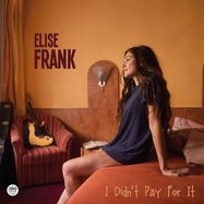 Front View : Elise Frank - I DIDN T PAY FOR IT (180G BLACK VINYL) (VINYL AUDIOPHIL) - Ruf Records / 2921191RFR