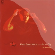 Front View : Kevin Saunderson pres. Inner City - SAY SOMETHING (DARREN KAY RMX) - Concept 007a
