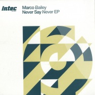 Front View : Marco Bailey - NEVER SAY NEVER - Intec28