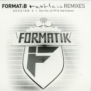 Front View : Pan-Pot, Tobi Kramer & DJ PP - Format B Restless Remixes Session 2 (Pan-Pot, Dj PP, Tobi Kramer Remix) - Formatik / FMK008