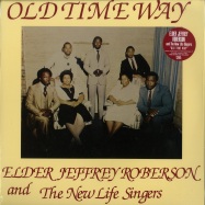 Front View : Elder Jeffrey Roberson And The New Life Singers - OLD TIME WAY (LP) - High Jazz / HJLP 004