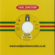 Front View : The New Creation - THE FISH SONG / ELIJAH KNOWS (7 INCH) - Soul Junktion / SJ541