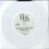Front View : Edits By Mr. K - WHAT CAN YOU DO FOR ME? / MESSIN WITH MY MIND (7 INCH) - Most Excellent Unlimited / MXMRK-2020