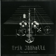 Front View : Erik Jaeaehalli - THE HUMAN INTERFACE LP - In City And In Forest / ICIF001