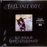 Front View : Fall Out Boy - SO MUCH (FOR) STARDUST (LP) - Atlantic / 7567863069
