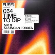 Front View : Mr G & Duncan Forbes - TIME TO DIP EP - Fuse / FUSE054