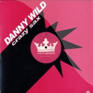 Front View : Danny Wild - CRAZY SAX - MONARCH002
