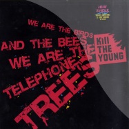 Front View : Kill The Young - WE ARE THE BIRDS AND THE BEES - agp012