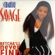 Front View : Chantay Savage - BETCHA LL NEVER FIND - RCA / 62651-1