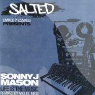 Front View : Sonny J Mason - LIFE IS THE MUSIC - MIGUEL MIGS REMIX - Salted Music / slt016