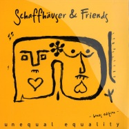 Front View : Schaffhaeuser & Friends - UNEQUAL EQUALITY 3 - Ware / Ware081