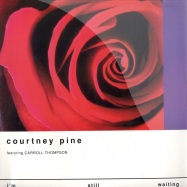 Front View : Courtney Pine feat. Carroll Thompson - IM STILL WAITING - Island / 12MG749