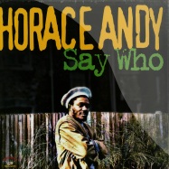 Front View : Horace Andy - SAY WHO (LP) - Kingston Sounds / kslp041 / 974071