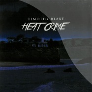 Front View : Timothy Blake - HEAT CRIME EP (PETER POWER REMIX) - Kleine Reise / KRR002