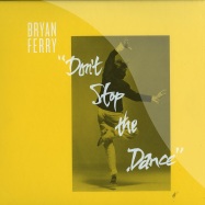 Front View : Bryan Ferry - DONT STOP THE DANCE (ERIC DUNKS DUNCAN / SLEAZY MCQUEEN REMIXES) (180 G VINYL) - Vinyl Factory / VF088