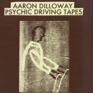 Front View : Aaron Dilloway - PSYCHIC DRIVING TAPES (EXCERPT) (LP) - The Trilogy Tapes / TTT022