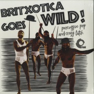 Front View : Various Artists - BRITXOTICA GOES WILD! PERCUSSIVE POP AND CRAZY LATIN (LP) - Trunk / 05169801