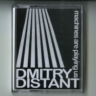Front View : Dmitry Distant - MACHINES ARE PLAYING US (TAPE / CASSETTE) - Tear Apart Tapes / TAT023