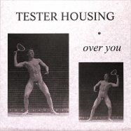 Front View : Tester Housing - OVER YOU - Left Ear Records / LER 1026