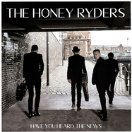 Front View : The Honey Ryders - HAVE YOU HEARD THE NEWS (LP) (180GR.) - Clouds Hill / 425079560261