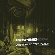 Front View : Despised Icon - CONSUMED BY YOUR POISON (RE-ISSUE+BONUS 2022) - Century Media Catalog / 19439927921