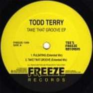 Front View : Todd Terry  - TAKE THAT GROOVE EP - Freeze Records / FREEZE1309